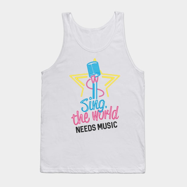 Sing, the World Needs Music Tank Top by simplecreatives